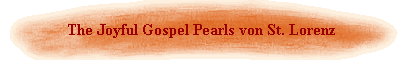 The Joyful Gospel Pearls von St. Lorenz